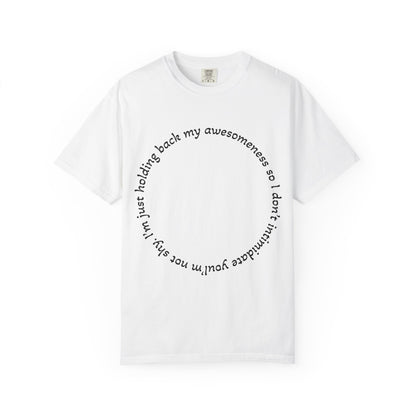 T-Shirt — "I'm just holding back my awesomeness" Circle Text Graphic Tee