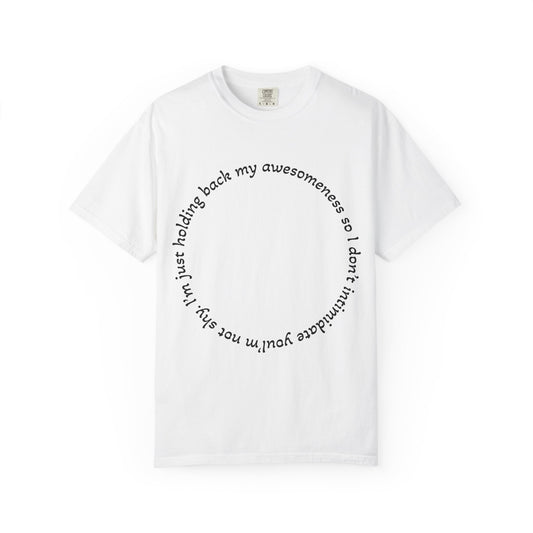 T-Shirt — "I'm just holding back my awesomeness" Circle Text Graphic Tee