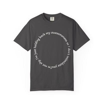 T-Shirt — "I'm just holding back my awesomeness" Circle Text Graphic Tee