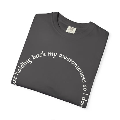 T-Shirt — "I'm just holding back my awesomeness" Circle Text Graphic Tee