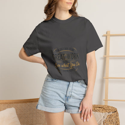 Steve Jobs Quote T-Shirt — "Great Work Is To Love What You Do" Motivational Tee