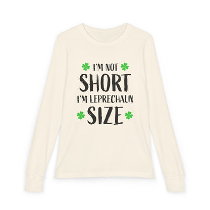 Youth Long Sleeve Tee — “I’m Not Short I’m Leprechaun Size” St. Patrick’s Day Shirt