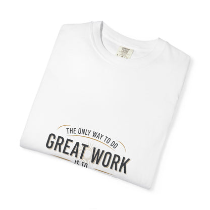 Steve Jobs Quote T-Shirt — "Great Work Is To Love What You Do" Motivational Tee
