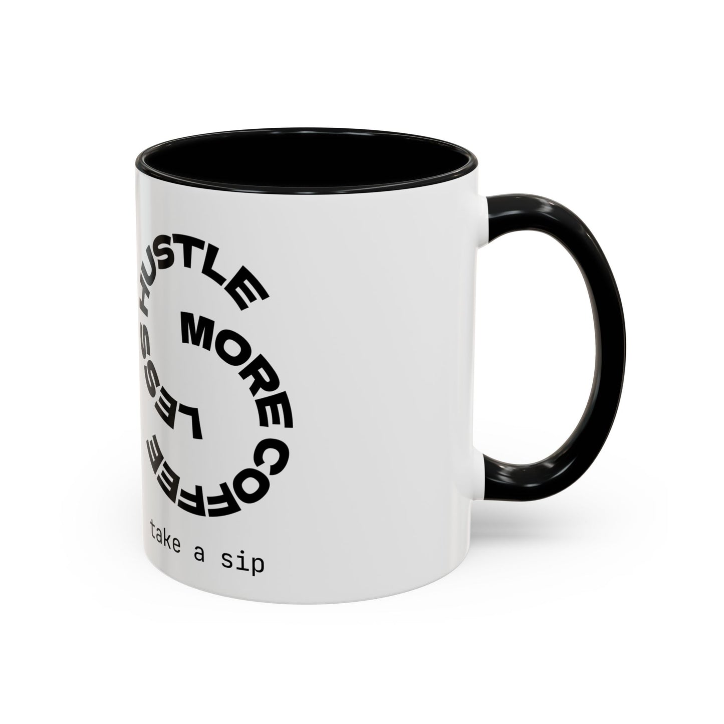 Motivational Hustle Accent Coffee Mug — “Less Hustle, More Coffee”