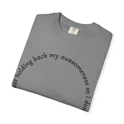 T-Shirt — "I'm just holding back my awesomeness" Circle Text Graphic Tee