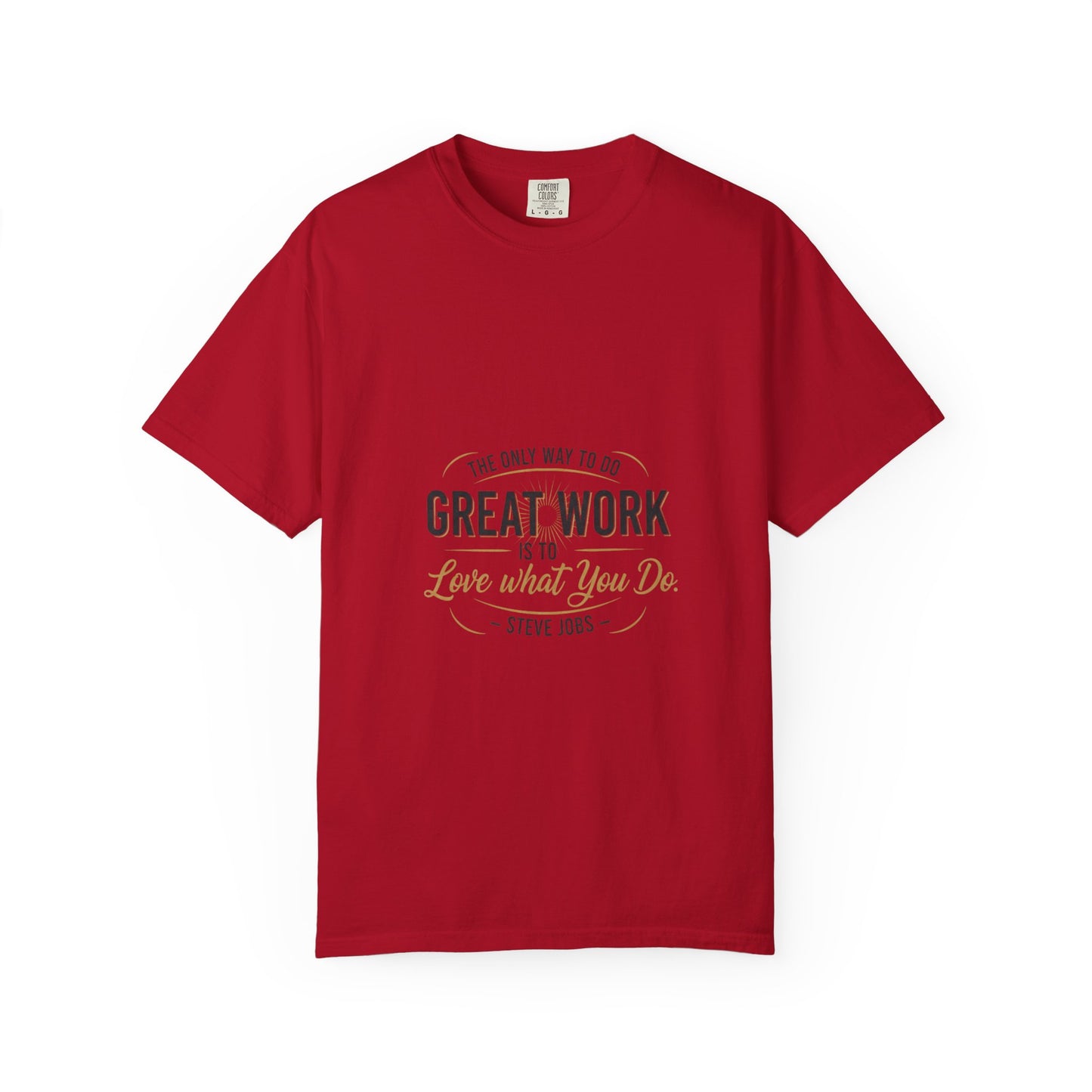 Steve Jobs Quote T-Shirt — "Great Work Is To Love What You Do" Motivational Tee