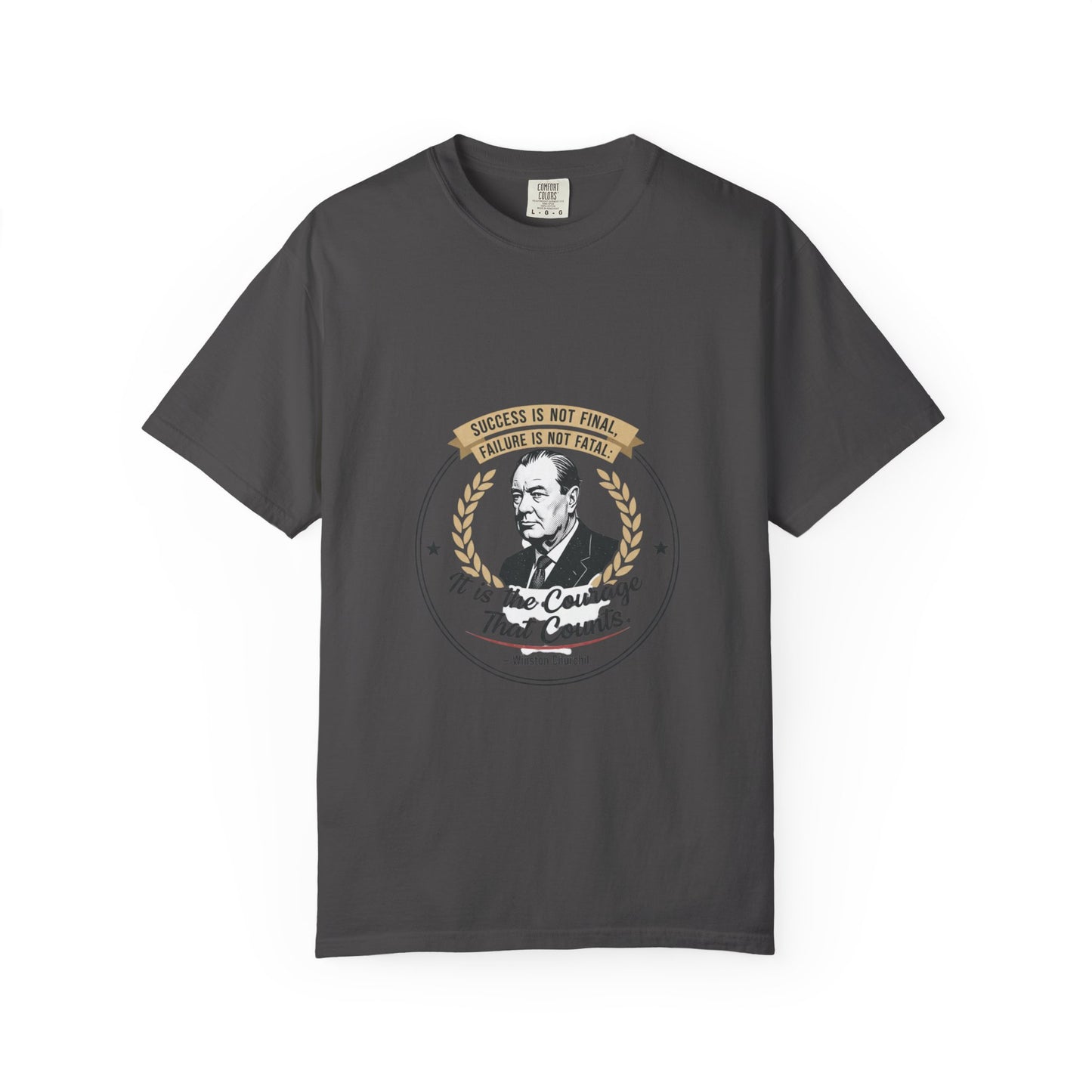 Courage Quote T-Shirt — "It Is the Courage That Counts" Motivational Tee