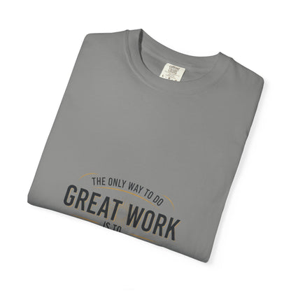 Steve Jobs Quote T-Shirt — "Great Work Is To Love What You Do" Motivational Tee