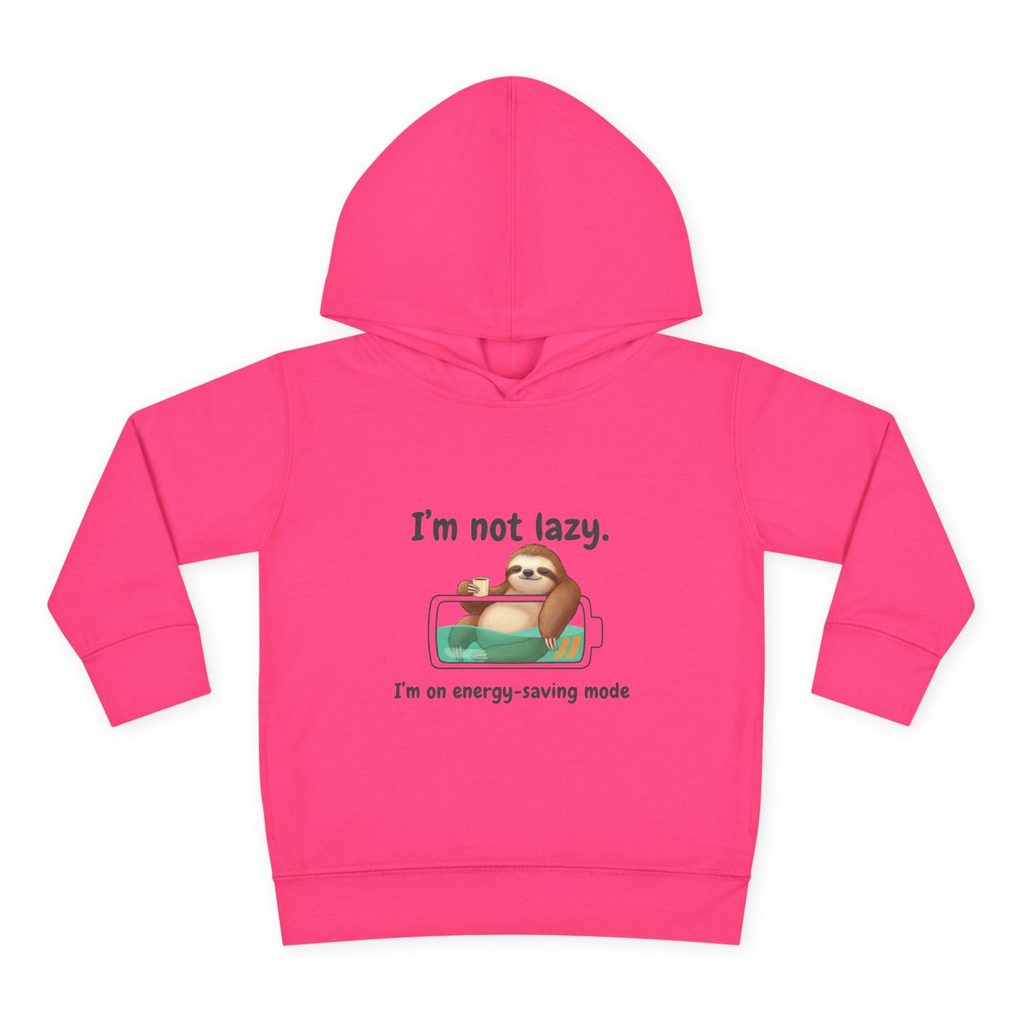 Toddler Hoodie — "I'm Not Lazy" Sloth Energy-Saving Pullover