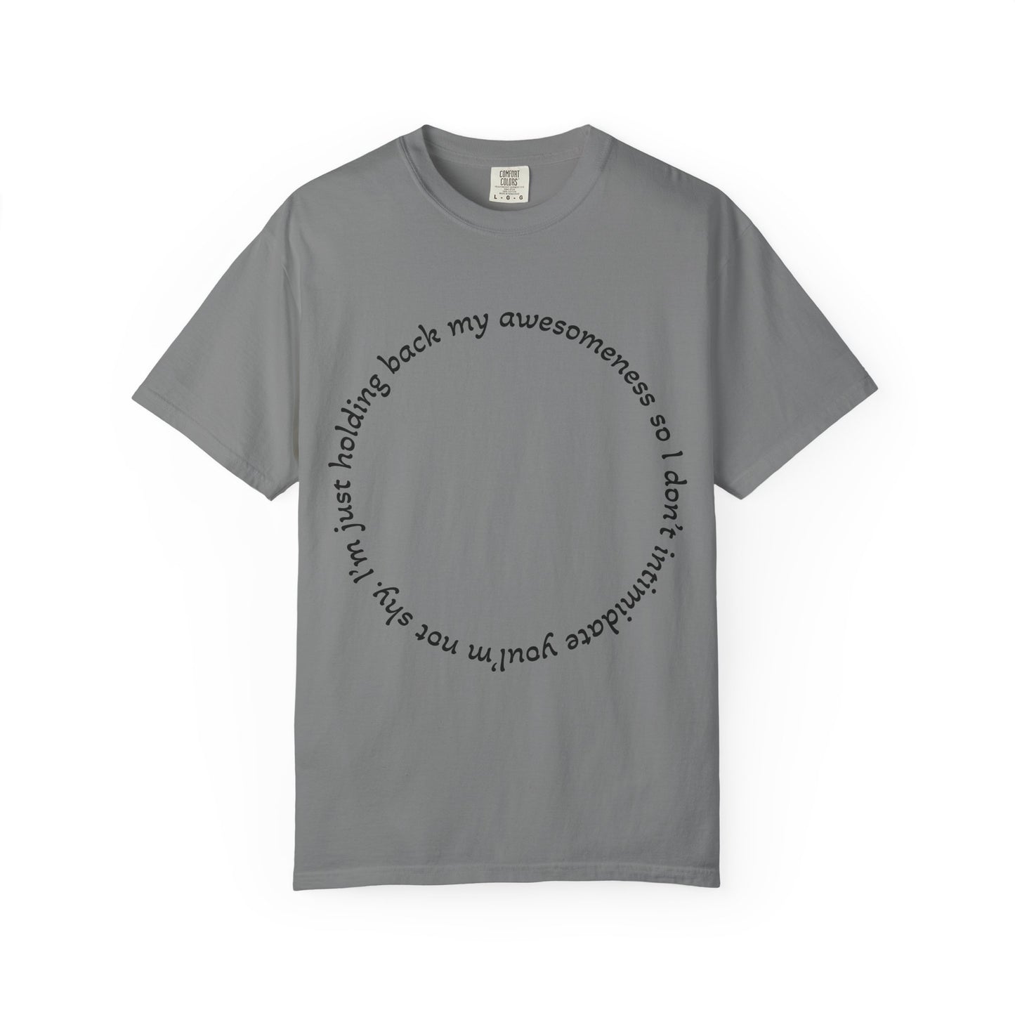 T-Shirt — "I'm just holding back my awesomeness" Circle Text Graphic Tee