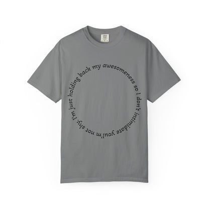 T-Shirt — "I'm just holding back my awesomeness" Circle Text Graphic Tee
