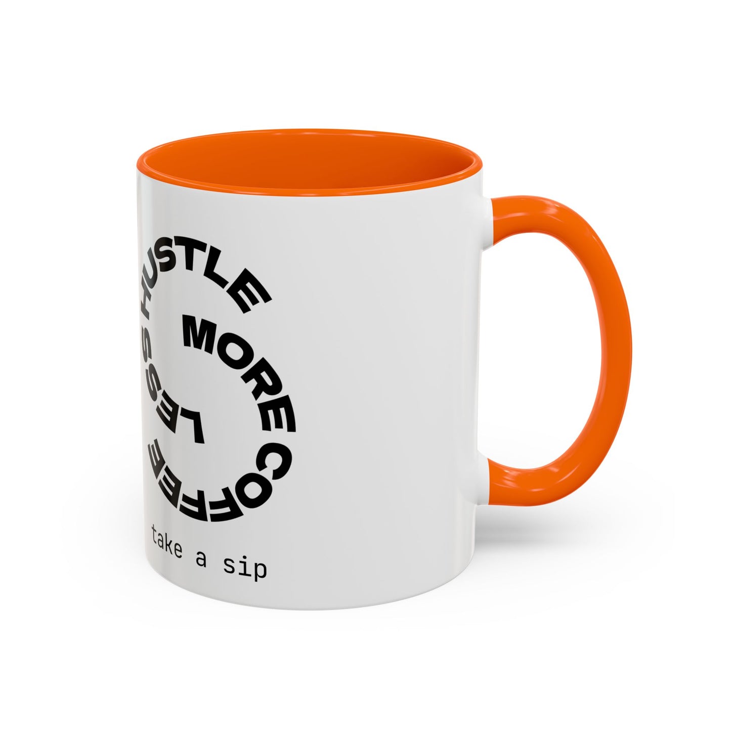 Motivational Hustle Accent Coffee Mug — “Less Hustle, More Coffee”