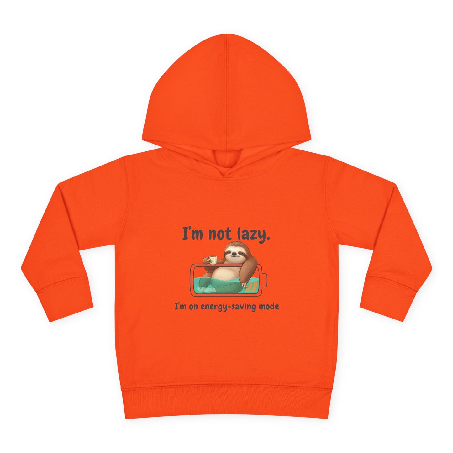 Toddler Hoodie — "I'm Not Lazy" Sloth Energy-Saving Pullover