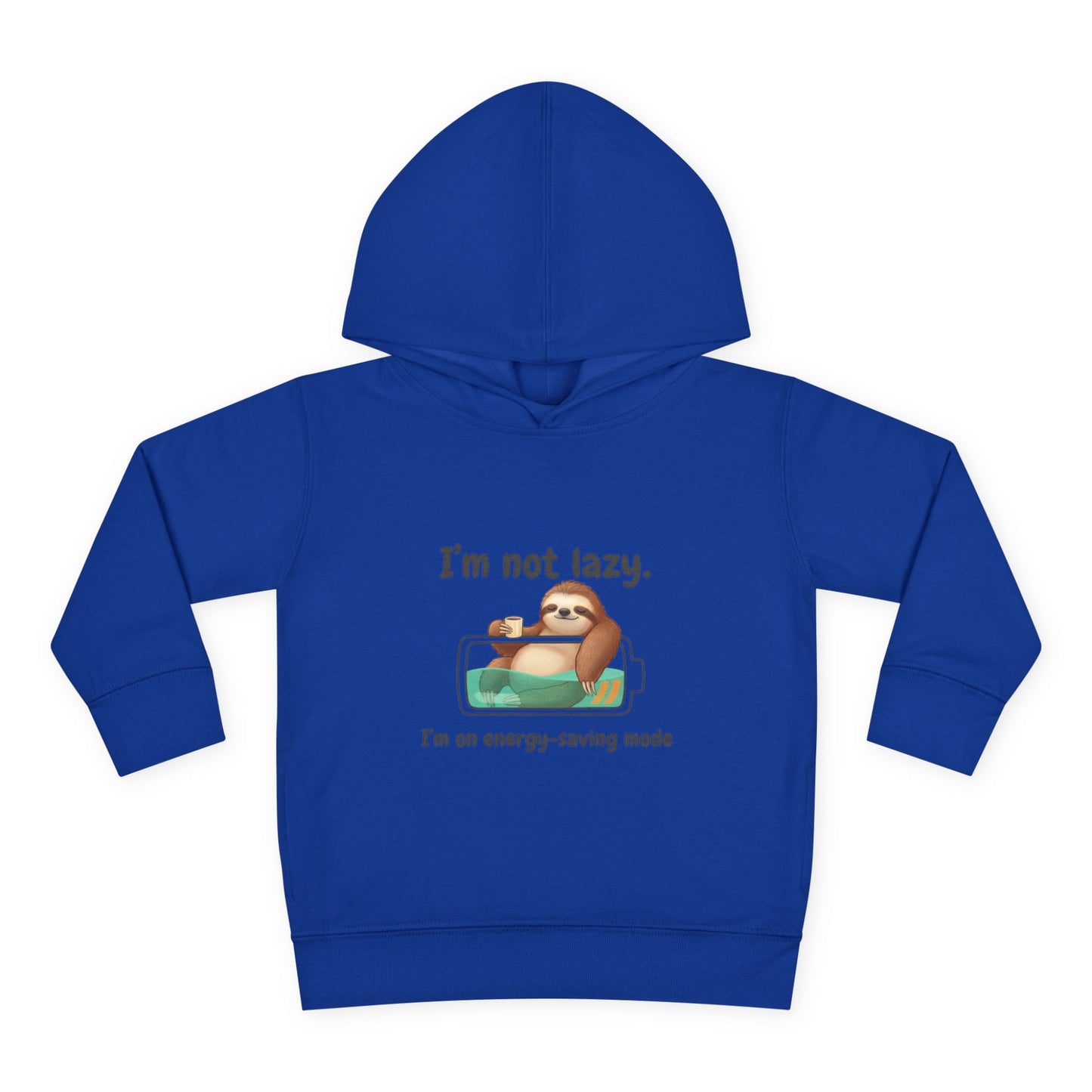 Toddler Hoodie — "I'm Not Lazy" Sloth Energy-Saving Pullover