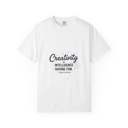 Creativity Is Intelligence T-Shirt — Inspirational Albert Einstein Quote Tee