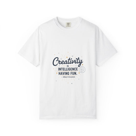 Creativity Is Intelligence T-Shirt — Inspirational Albert Einstein Quote Tee