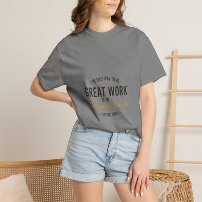 Steve Jobs Quote T-Shirt — "Great Work Is To Love What You Do" Motivational Tee
