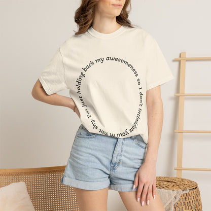 T-Shirt — "I'm just holding back my awesomeness" Circle Text Graphic Tee