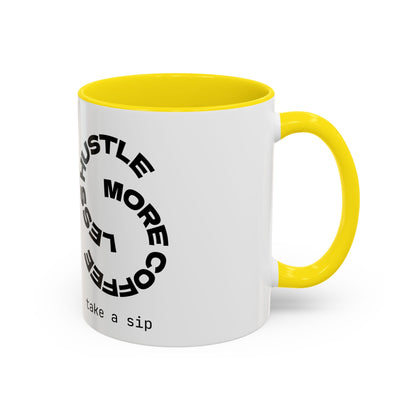 Motivational Hustle Accent Coffee Mug — “Less Hustle, More Coffee”