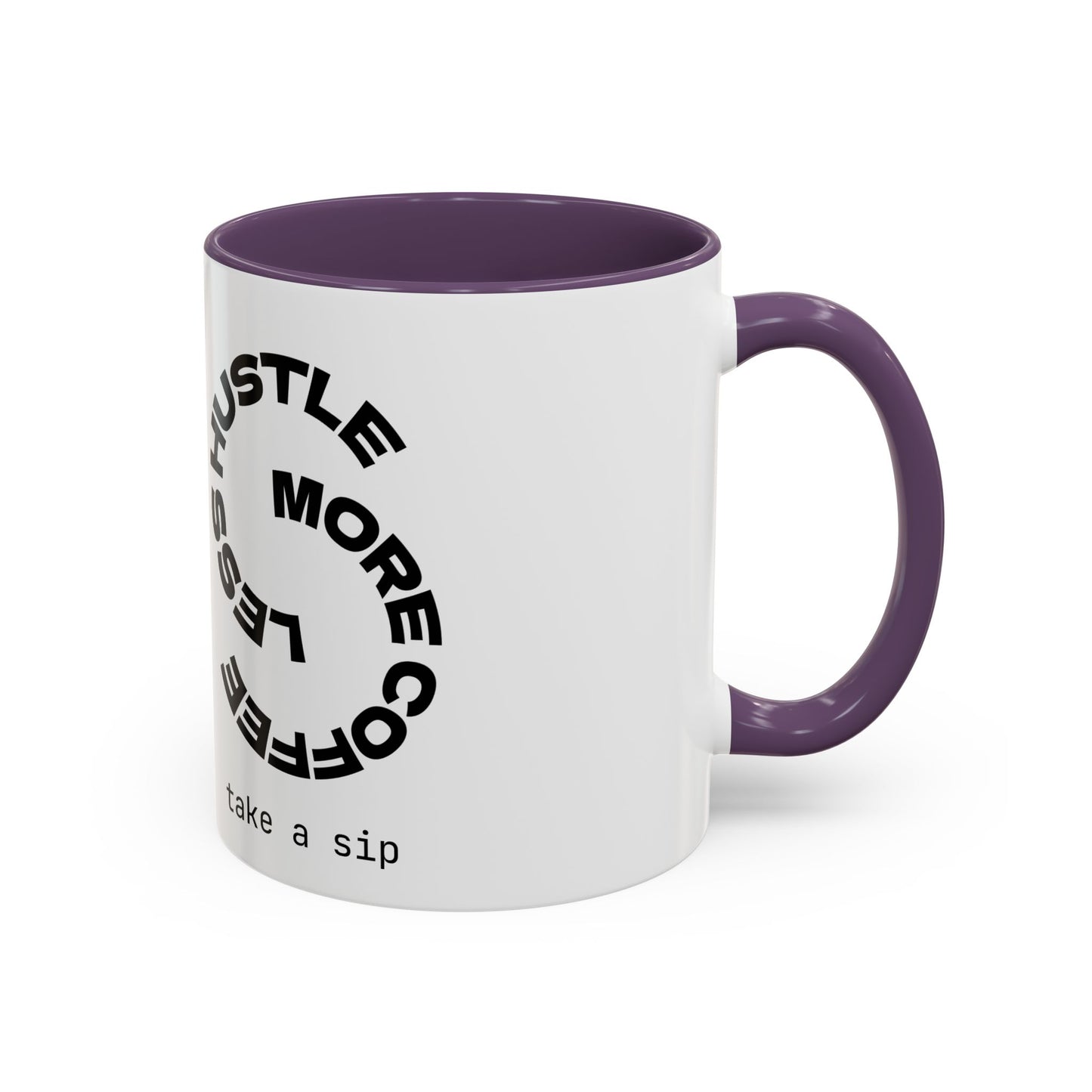 Motivational Hustle Accent Coffee Mug — “Less Hustle, More Coffee”