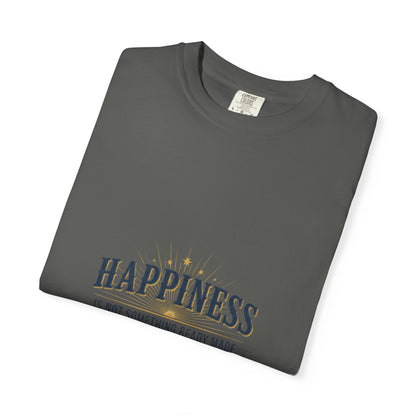 Happiness Quote T-Shirt — "Happiness is not something ready made" Inspirational Graphic Tee