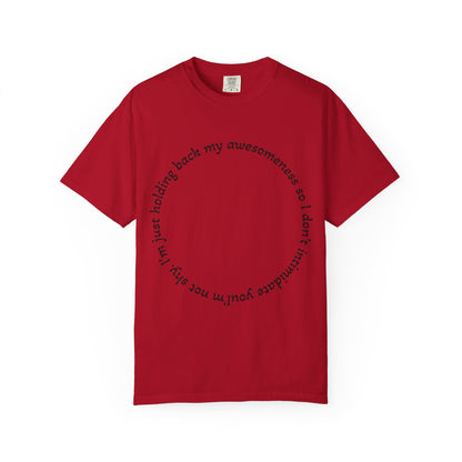T-Shirt — "I'm just holding back my awesomeness" Circle Text Graphic Tee