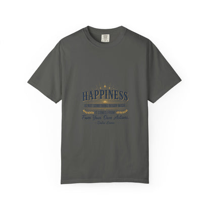 Happiness Quote T-Shirt — "Happiness is not something ready made" Inspirational Graphic Tee