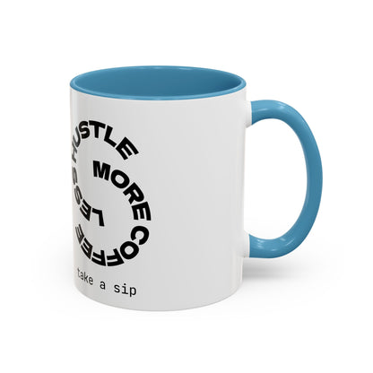Motivational Hustle Accent Coffee Mug — “Less Hustle, More Coffee”