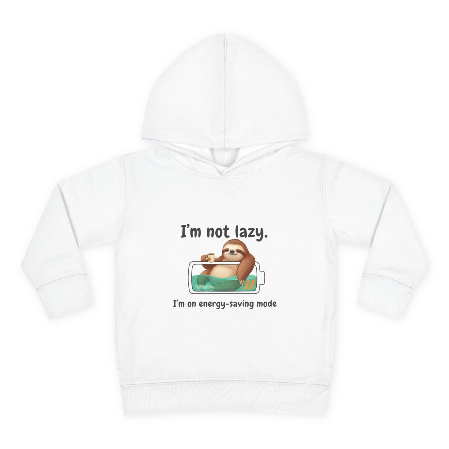 Toddler Hoodie — "I'm Not Lazy" Sloth Energy-Saving Pullover