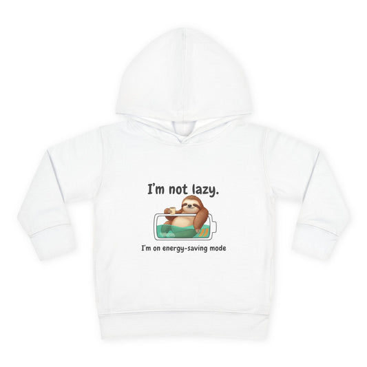 Toddler Hoodie — "I'm Not Lazy" Sloth Energy-Saving Pullover