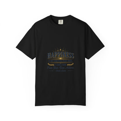 Happiness Quote T-Shirt — "Happiness is not something ready made" Inspirational Graphic Tee