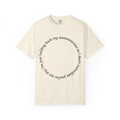 T-Shirt — "I'm just holding back my awesomeness" Circle Text Graphic Tee