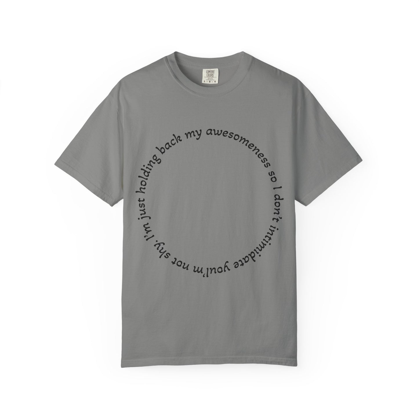 T-Shirt — "I'm just holding back my awesomeness" Circle Text Graphic Tee