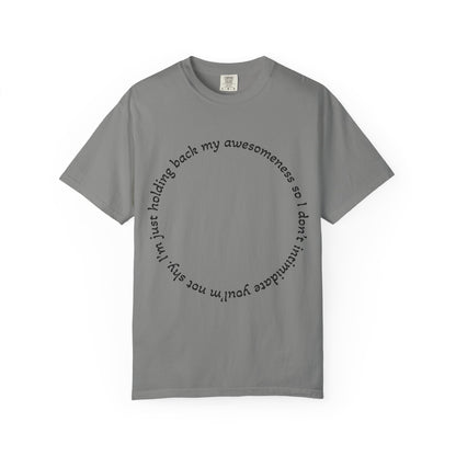 T-Shirt — "I'm just holding back my awesomeness" Circle Text Graphic Tee