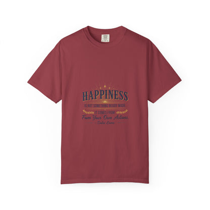 Happiness Quote T-Shirt — "Happiness is not something ready made" Inspirational Graphic Tee