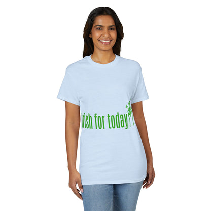 Irish For Today T-Shirt — St. Patrick’s Day Shamrock Graphic Tee