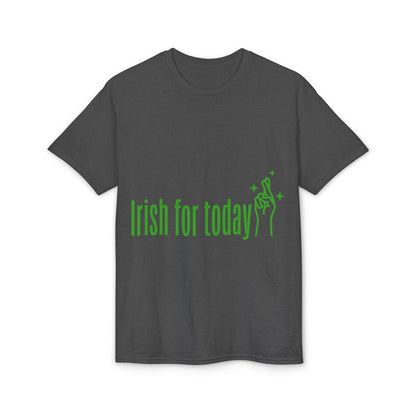 Irish For Today T-Shirt — St. Patrick’s Day Shamrock Graphic Tee
