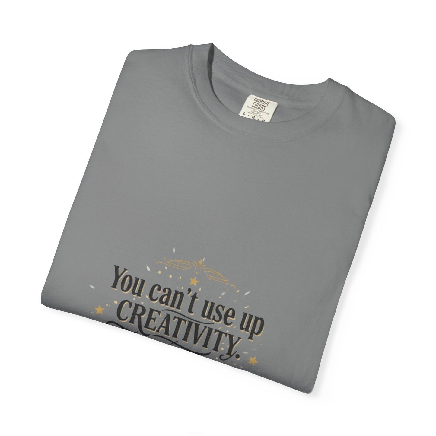 Creativity Quote T-Shirt — "You can't use up creativity" Motivational Graphic Tee