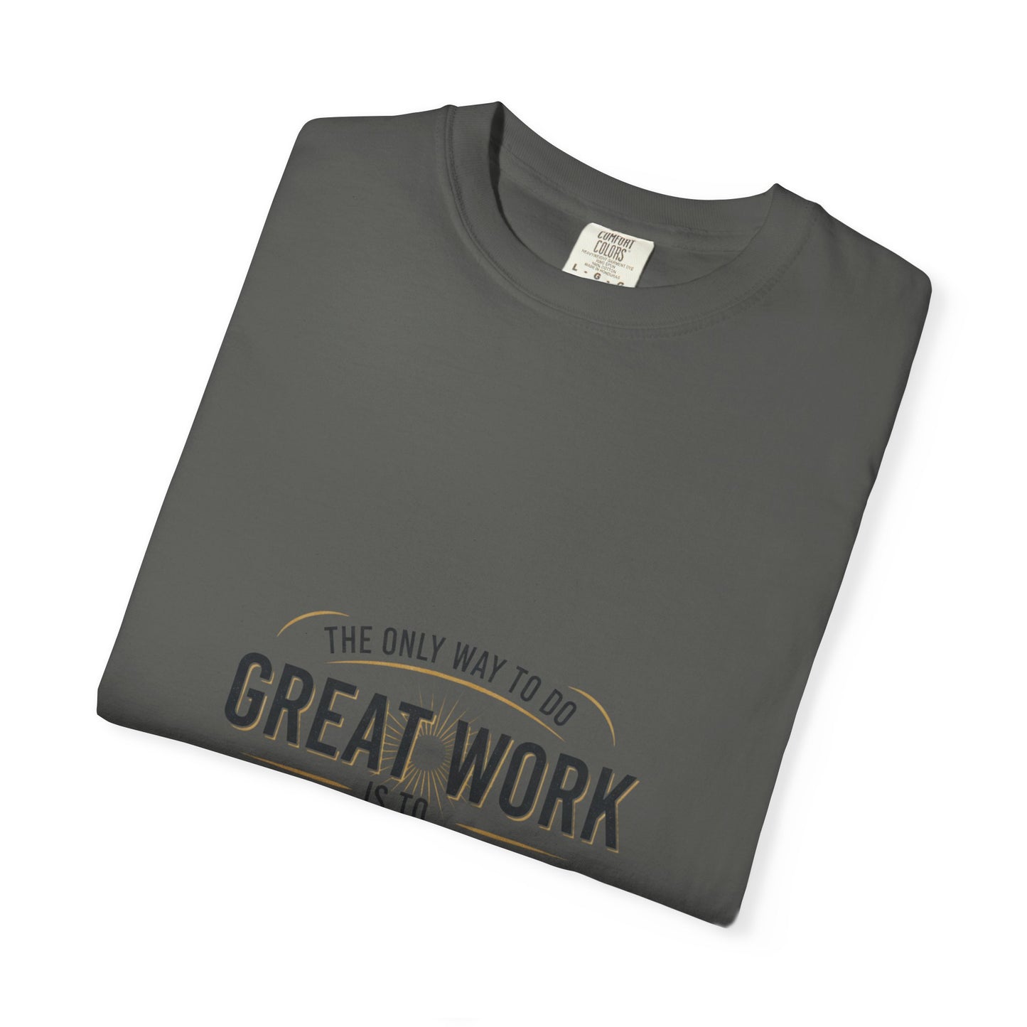 Steve Jobs Quote T-Shirt — "Great Work Is To Love What You Do" Motivational Tee