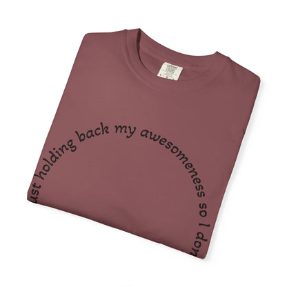 T-Shirt — "I'm just holding back my awesomeness" Circle Text Graphic Tee