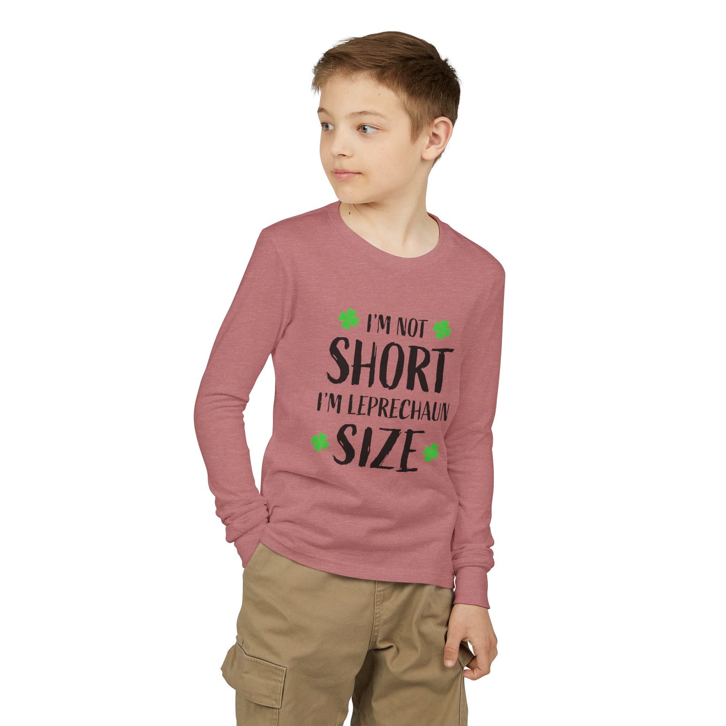 Youth Long Sleeve Tee — “I’m Not Short I’m Leprechaun Size” St. Patrick’s Day Shirt
