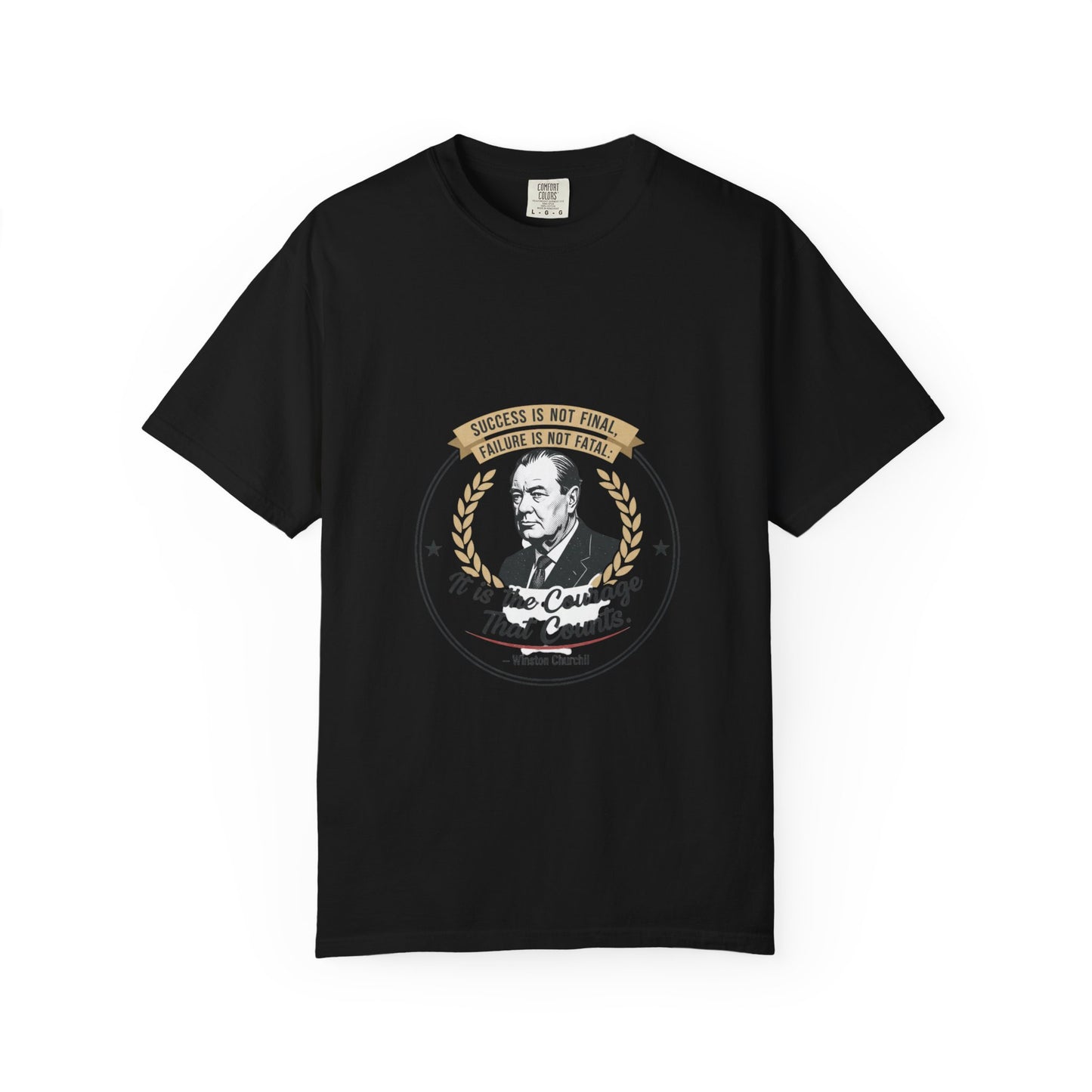 Courage Quote T-Shirt — "It Is the Courage That Counts" Motivational Tee