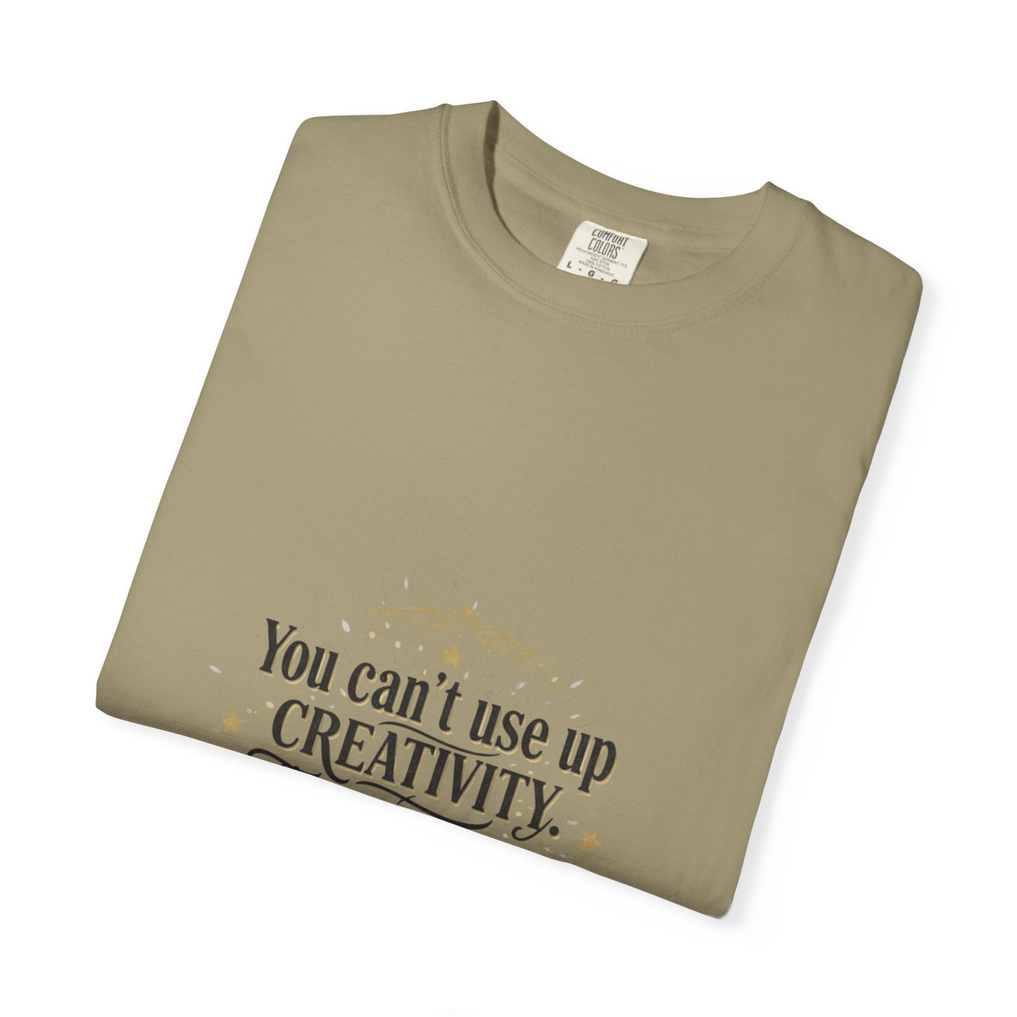 Creativity Quote T-Shirt — "You can't use up creativity" Motivational Graphic Tee