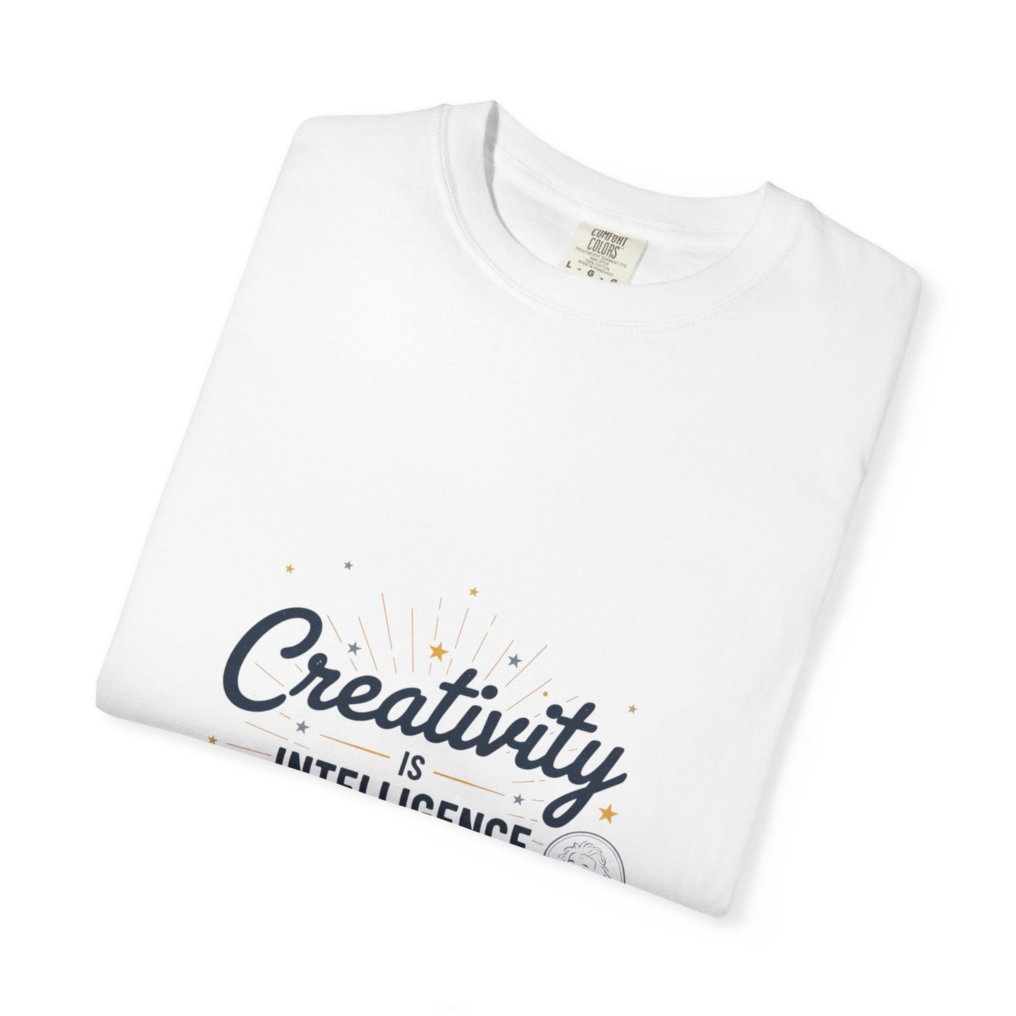 Creativity Is Intelligence T-Shirt — Inspirational Albert Einstein Quote Tee
