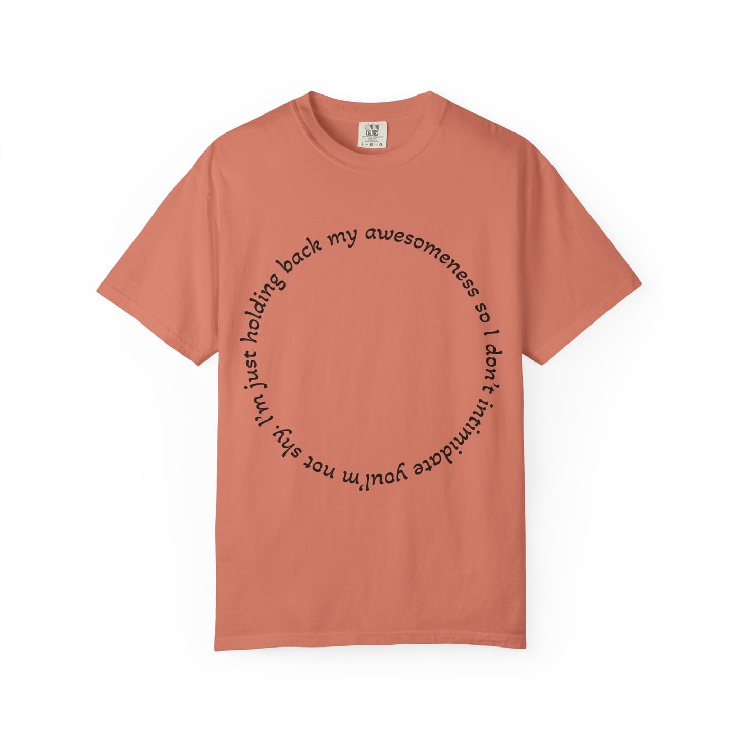 T-Shirt — "I'm just holding back my awesomeness" Circle Text Graphic Tee