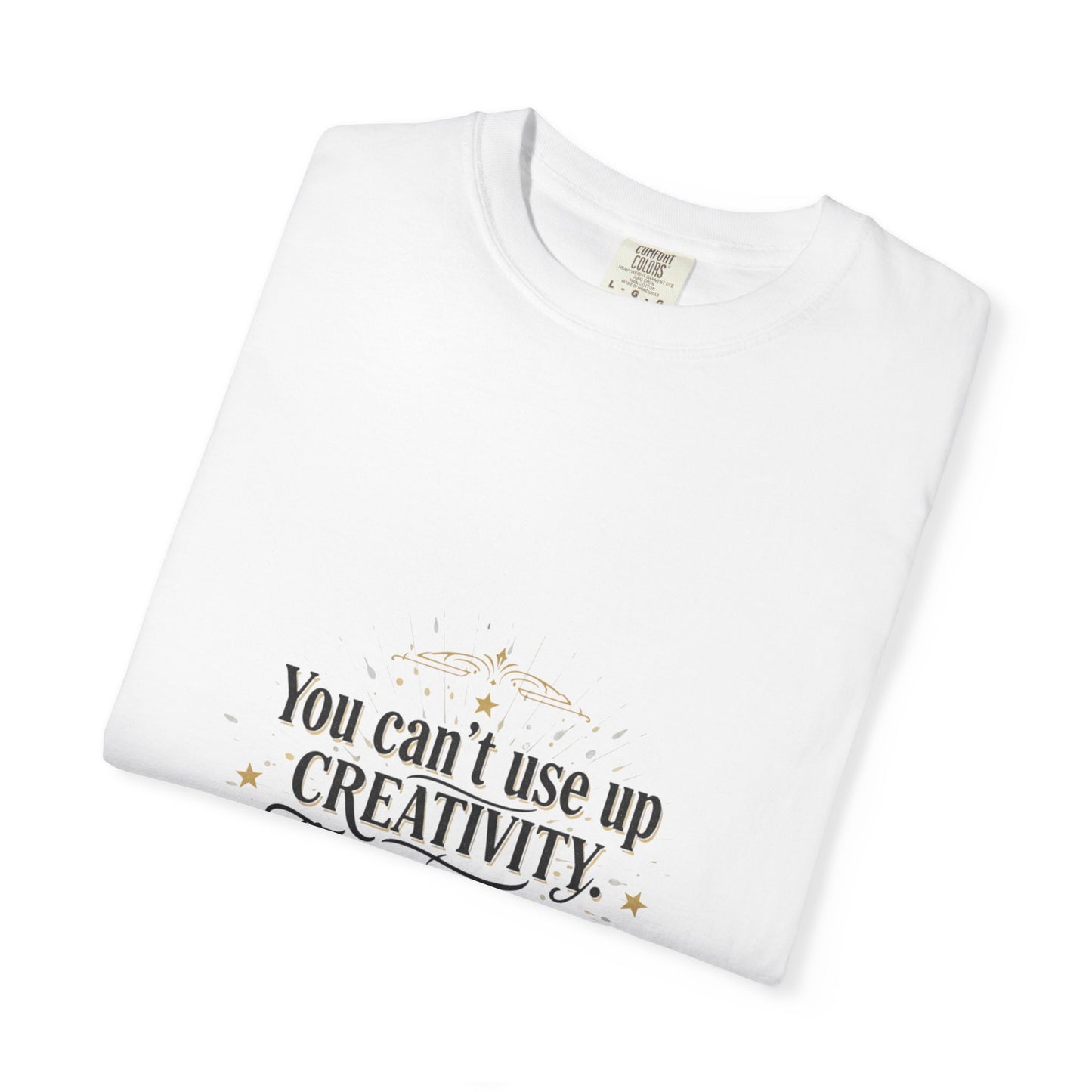 Creativity Quote T-Shirt — "You can't use up creativity" Motivational Graphic Tee