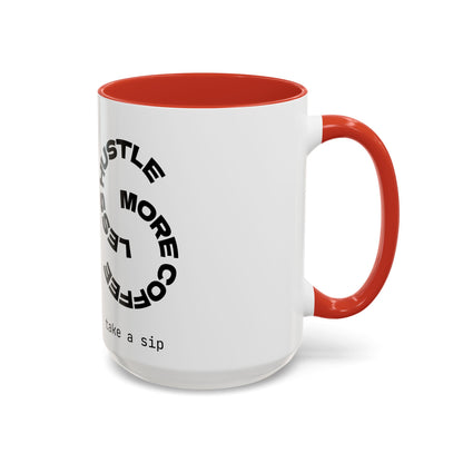 Motivational Hustle Accent Coffee Mug — “Less Hustle, More Coffee”