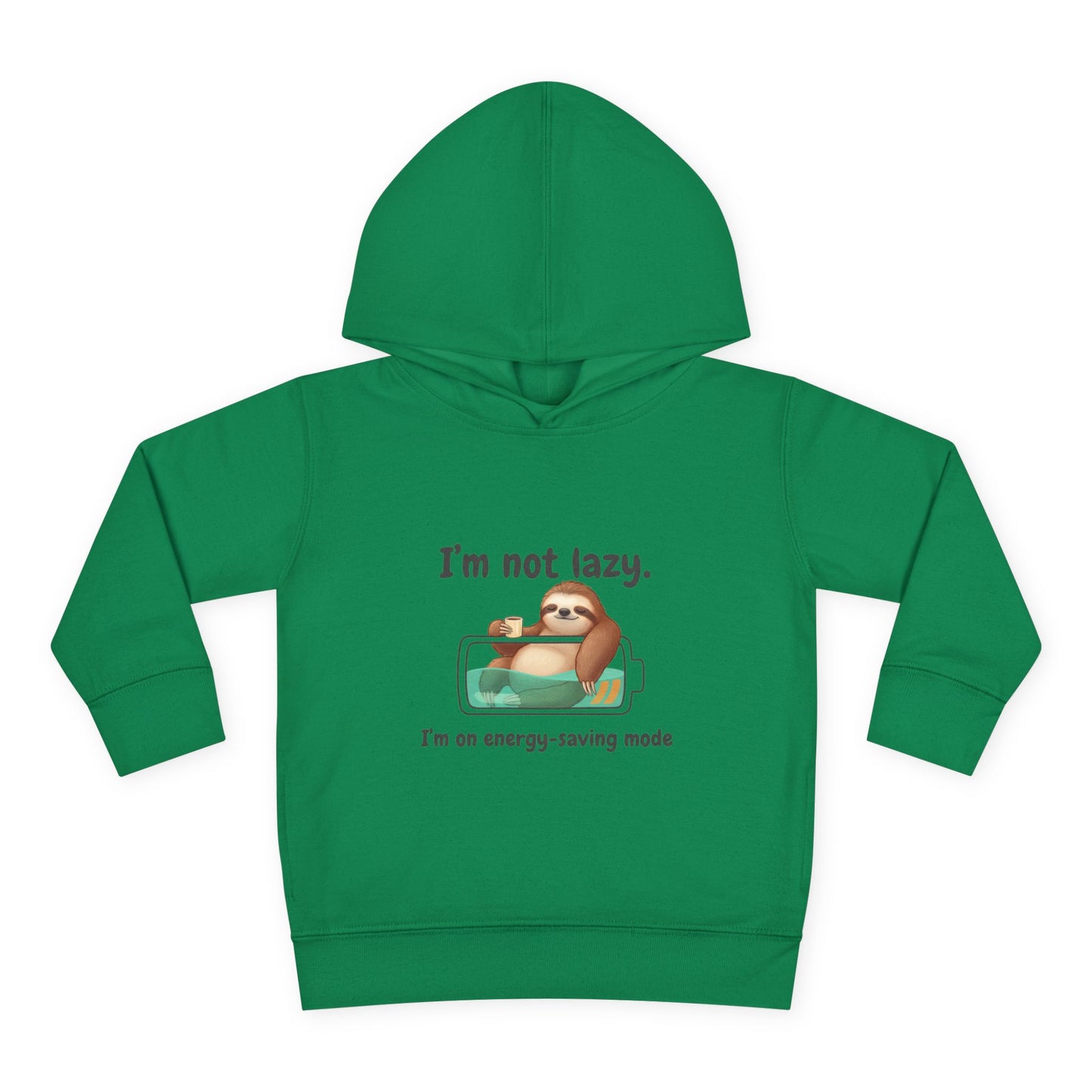 Toddler Hoodie — "I'm Not Lazy" Sloth Energy-Saving Pullover