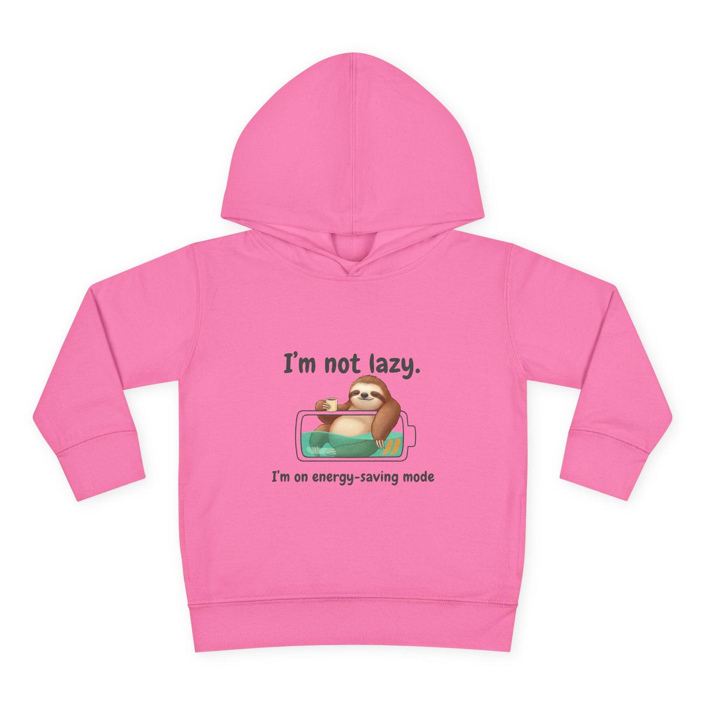 Toddler Hoodie — "I'm Not Lazy" Sloth Energy-Saving Pullover