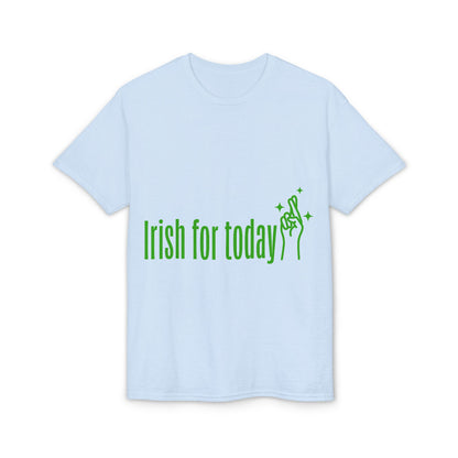 Irish For Today T-Shirt — St. Patrick’s Day Shamrock Graphic Tee